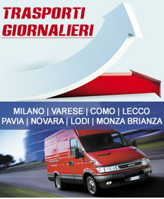 Trasporti Giornalieri - Specializzati in consegne al domicilio e in contrassegno - LOMBARDIA PROVINCIA DI MILANO COMO LECCO PAVIA VARESE MONZA BRIANZA NOVARA LODI